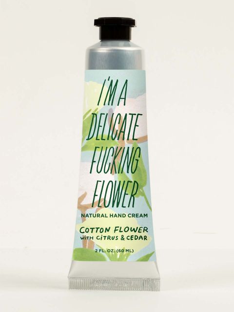 I'm A Delicate Fucking Flower Cotton Cream