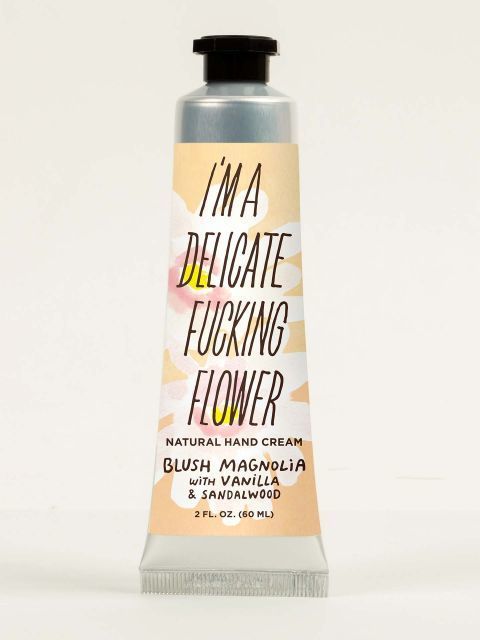 I'm A Delicate Fucking Flower Blush Magnolia Cream